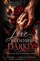 Love Blooms Darkly (The Love Series) B0H8KCH7KX Book Cover