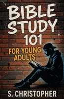 Bible Study 101 for Young Adults B0GMM69CC3 Book Cover
