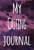 My Casting Journal: The perfect gift for the artist in your life - 119 page lined journal! 1699266794 Book Cover