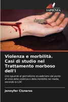 Violenza e morbilità. Casi di studio nel Trattamento morboso dell'i: Uno sguardo al giornalismo ecuadoriano dal punto di vista della violenza e della morbilità nei media, secondo la LOC B0CH241JXX Book Cover