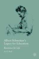 Albert Schweitzer's Legacy for Education: Reverence for Life 0230108563 Book Cover
