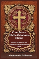 Completare Bibbia Ortodossa Etiope: Svelare gli Apocrifi e le Tradizioni Sacre dell'Antica Fede (Italian Edition) B0FNW5ZHFR Book Cover