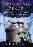 Touching Peace: From the Oslo Accord to a Final Agreement 0297643169 Book Cover