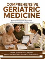 Comprehensive Geriatric Medicine: Assessment, Diagnosis, Management, and Coordinated Care for the Aging Patient B0HBQDGH4M Book Cover