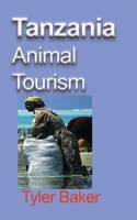 Tanzania Animal Tourism 171530540X Book Cover