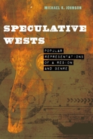 Speculative Wests: Popular Representations of a Region and Genre 1496234588 Book Cover