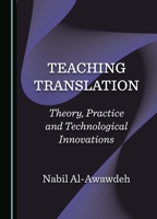 Teaching Translation: Theory, Practice and Technological Innovations 1036412113 Book Cover