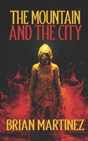 The Mountain and The City: A Post-Apocalyptic Tale 1481031732 Book Cover