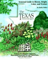 The Texas Flowerscaper: A Seasonal Guide to Bloom, Height, Color, and Texture 0879057068 Book Cover