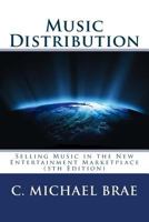 Music Distribution: Selling Music in the New Entertainment Marketplace 159109433X Book Cover