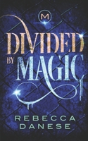Divided by Magic 1983122726 Book Cover
