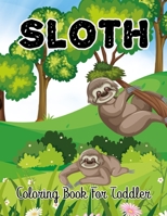 Sloth Coloring Book for Toddler: 50 Simple Drawings of This Funny and Cute Animal for Girls and Boys Ages 2-4, 4-8, 8-12. (Toddler Coloring Book). Vol-1 B08SGRQ6WJ Book Cover