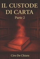 Il Custode di Carta -Parte 2 (Italian Edition) B0FNJZ1GLM Book Cover