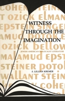 Witness Through the Imagination: Jewish American Holocaust Literature 0814343937 Book Cover