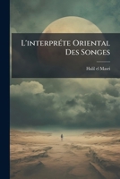 L'interprÃ(c)te Oriental Des Songes (French Edition) 1024647811 Book Cover