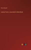 Leaves from a Journalist's Note-Book 3368837885 Book Cover