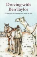 DROVING WITH BEN TAYLOR. Up and down the Canning Stock Route in 1946. 0859054721 Book Cover