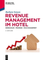 Revenue Management im Hotel: Kennzahlen – Prozesse – MICE-Management (De Gruyter Studium) (German Edition) 3111388271 Book Cover