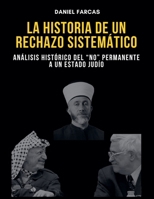 La Historia de Un Rechazo Sistematico (Spanish Edition) B0DRN38Z4X Book Cover
