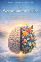 Der Weg zum inneren Frieden: Achtsamkeit, positives Denken und Zen-Weisheit für dauerhafte Gelassenheit meistern (German Edition) B0GHCCXDTZ Book Cover