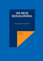 Die neue Sexualmoral: Ein Diskussionsbeitrag (German Edition) 381927510X Book Cover