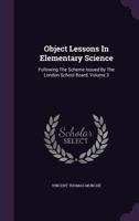 Object Lessons in Elementary Science #3 1354696913 Book Cover