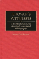 Jehovah's Witnesses: A Comprehensive and Selectively Annotated Bibliography (Bibliographies and Indexes in Religious Studies) 0313305102 Book Cover