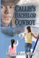 Callie’s Bachelor Cowboy 1624205607 Book Cover