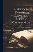 A Personal Tribute to Governor Frederic T. Greenhalge 1022737899 Book Cover