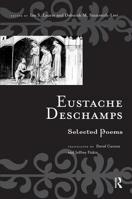 Eustache Deschamps: Selected Poems (Routledge Medieval Texts) 113899362X Book Cover