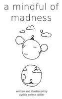 A Mindful of Madness 1721853294 Book Cover