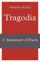 Tragodia 1: Statement of Facts 1934254258 Book Cover