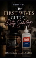 The First Wives' Guide To Petty Sabotage (Better Half) B0HD771D6W Book Cover