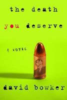 The Death You Deserve: A Novel 0312311788 Book Cover