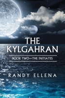 The Kylgahran: Book Two -- The Initiates 0578731916 Book Cover