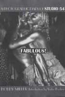 Fabulous!: A Photographic Diary of Studio 54 0312195672 Book Cover