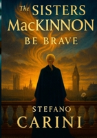 The Sisters MacKinnon: Be Brave 125709307X Book Cover