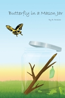 Butterfly in a Mason Jar B0BBYS9T5Q Book Cover