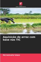 Aquisição de arroz com base nas TIC (Portuguese Edition) 6208939860 Book Cover