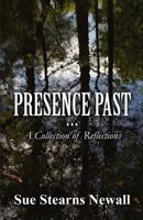 Presence Past: A Collection of Reflections 1462694330 Book Cover