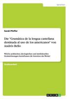 Die -Gramatica de La Lengua Castellana Destinada Al USO de Los Americanos- Von Andres Bello 3640589831 Book Cover