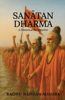 Sanatan Dharma: A Historical Perspective B0FR5F17SV Book Cover