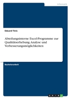Abteilungsinterne Excel-Programme zur Qualitätserhebung. Analyse und Verbesserungsmöglichkeiten 3346404943 Book Cover