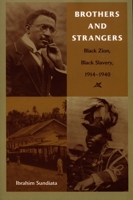 Brothers and Strangers: Black Zion, Black Slavery, 1914-1940 0822332477 Book Cover