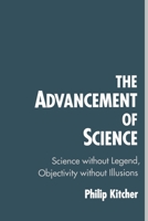 Advancement of Science: Science Without Legend, Objectivity Without Illusions 0195096533 Book Cover