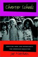 Charter Schools: Creating Hope and Opportunity for American Education (The Jossey-Bass Education Series) 0787944548 Book Cover