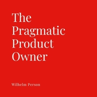Pragmatic Product Owner 1326098217 Book Cover