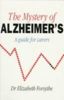 The Mystery of Alzheimer's: A Guide for Carers 1856262200 Book Cover