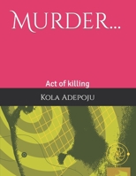 Murder...: Act of killing B0BBYB4NTQ Book Cover