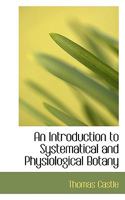 An Introduction To Systematical And Physiological Botany 1016953550 Book Cover